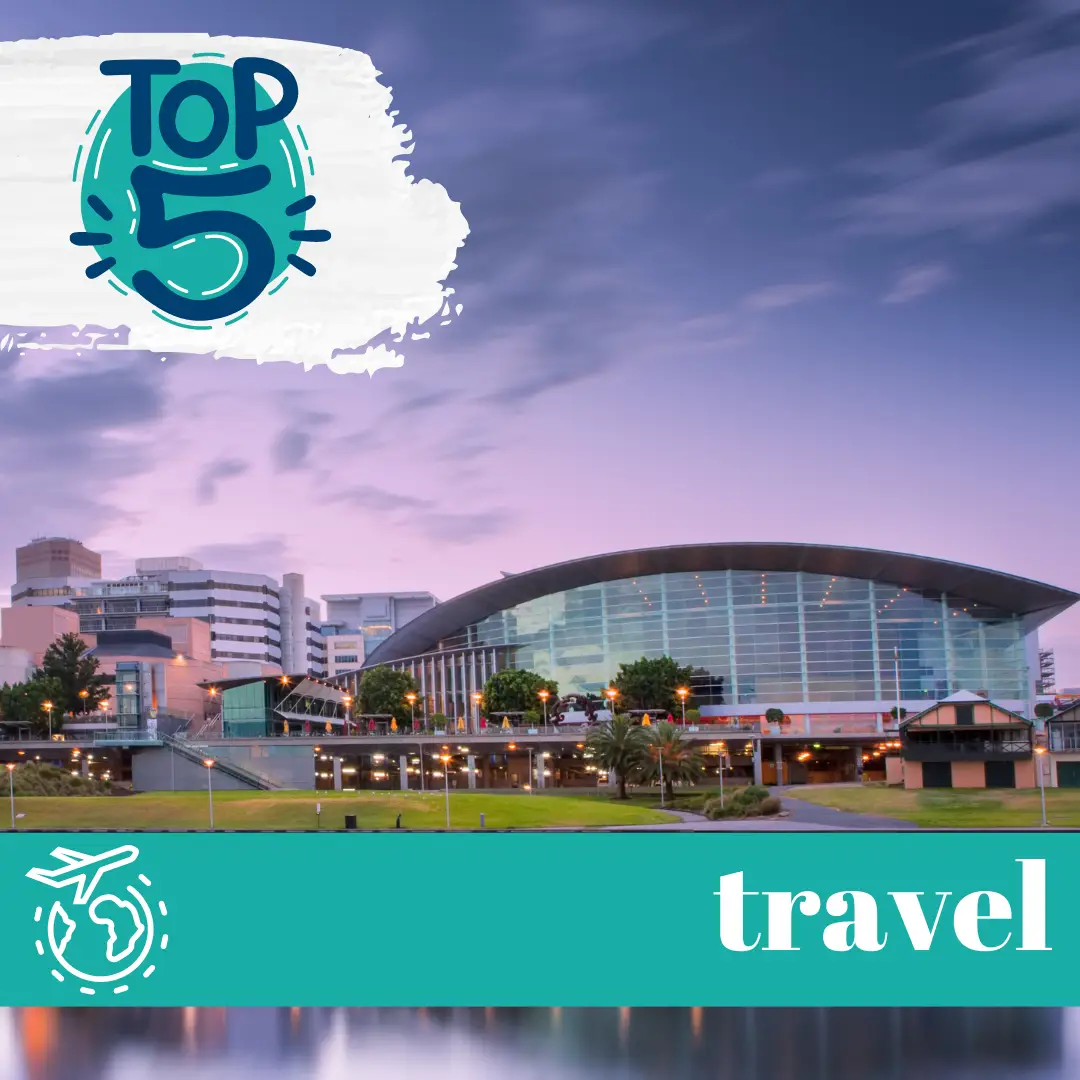 Top Five Adelaide Places to visit!